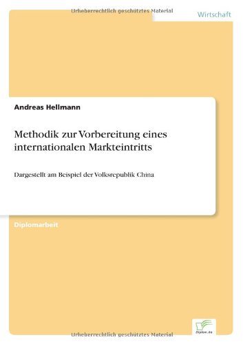 Cover for Andreas Hellmann · Methodik zur Vorbereitung eines internationalen Markteintritts: Dargestellt am Beispiel der Volksrepublik China (Paperback Book) [German edition] (2007)