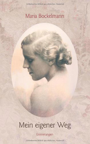 Cover for Maria Bockelmann · Mein Eigener Weg (Paperback Book) [German edition] (2008)