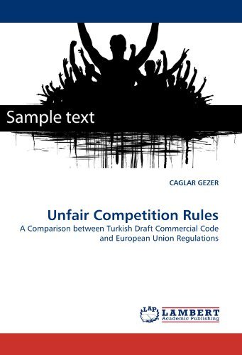 Cover for Caglar Gezer · Unfair Competition Rules: a Comparison Between Turkish Draft Commercial Code and European Union Regulations (Paperback Book) (2010)