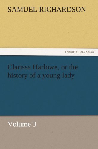 Cover for Samuel Richardson · Clarissa Harlowe, or the History of a Young Lady  -  Volume 3 (Tredition Classics) (Paperback Bog) (2011)