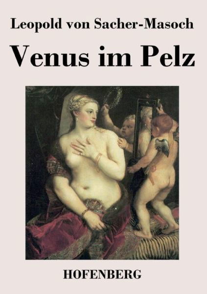 Cover for Leopold Von Sacher-masoch · Venus Im Pelz (Paperback Book) (2016)