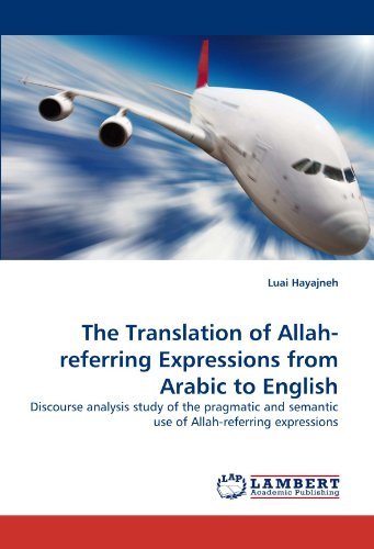 Cover for Luai Hayajneh · The Translation of Allah-referring Expressions from Arabic to English: Discourse Analysis Study of the Pragmatic and Semantic Use of Allah-referring Expressions (Paperback Bog) (2011)