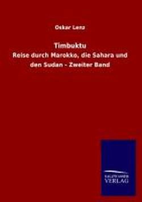 Timbuktu - Oskar Lenz - Libros - Salzwasser-Verlag Gmbh - 9783846023822 - 22 de febrero de 2013