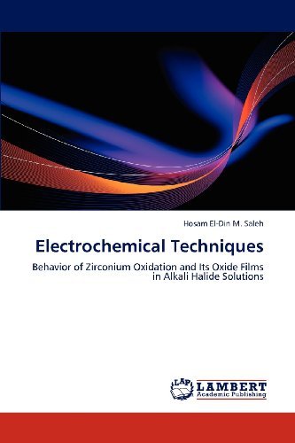 Cover for Hosam El-din M. Saleh · Electrochemical Techniques: Behavior of Zirconium Oxidation and Its Oxide Films in Alkali Halide Solutions (Paperback Book) (2013)
