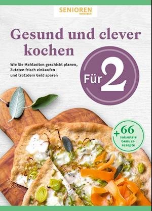 Cover for Wort &amp; Bild Verlag · Senioren Ratgeber: Gesund und clever kochen für 2 (Bog) (2023)