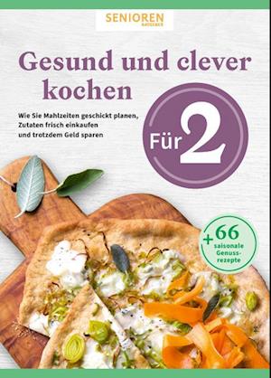 Cover for Wort &amp; Bild Verlag · Senioren Ratgeber: Gesund und clever kochen für 2 (Book) (2023)