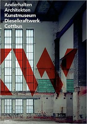 Cover for Falk Jaeger · Anderhalten Architekten: Kunstmuseum Dieselkraftwerk Cottbus (Hardcover Book) (2009)