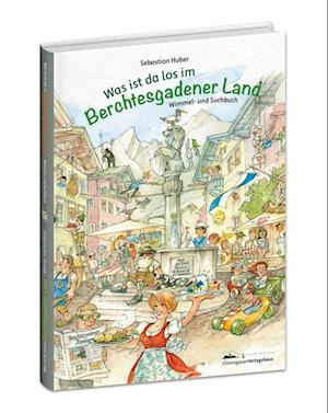 Cover for Sebastian Huber · Was ist da los im Berchtesgadener Land (Book) (2024)