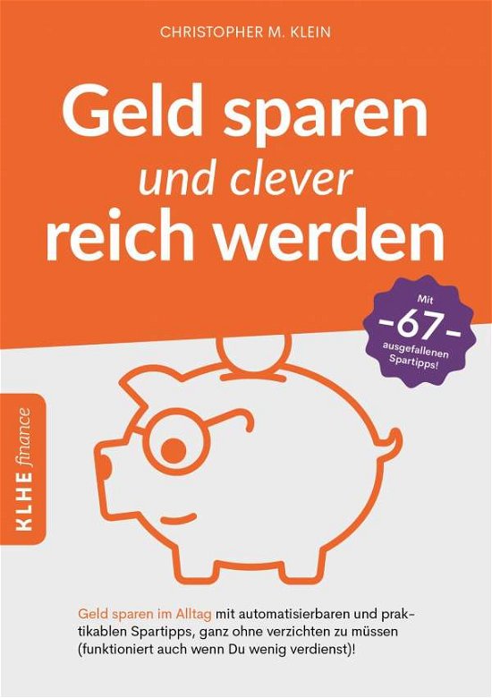 Geld sparen und clever reich werd - Klein - Bøger -  - 9783947061822 - 