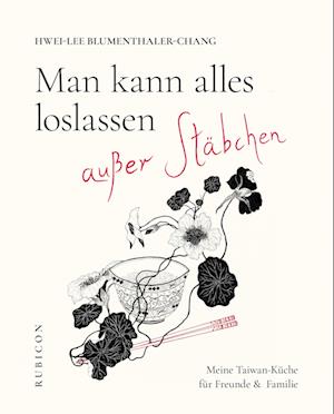 Cover for Hwei-Lee Blumenthaler-Chang · Man kann alles loslassen außer Stäbchen (Book) (2023)