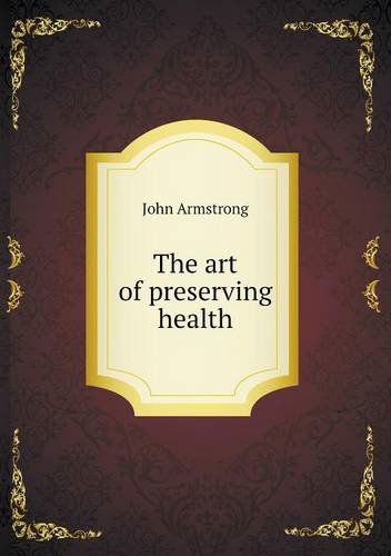 Cover for John Armstrong · The Art of Preserving Health (Paperback Book) (2013)