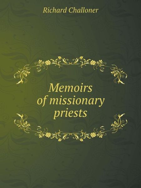 Cover for Richard Challoner · Memoirs of Missionary Priests (Paperback Book) (2014)