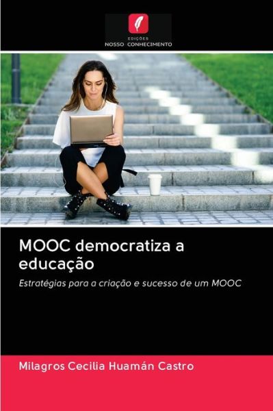 Cover for Milagros Cecilia Huamán Castro · MOOC democratiza a educacao (Paperback Book) (2020)