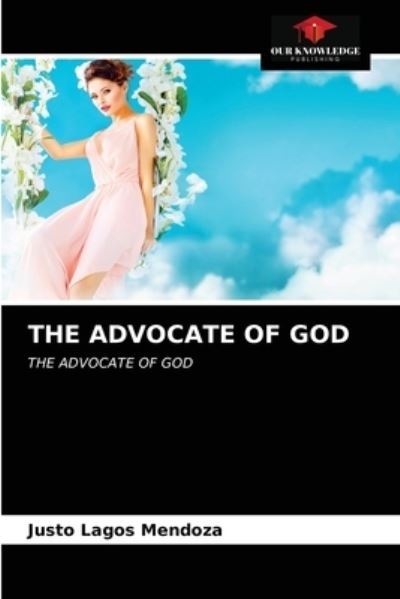 Cover for Justo Lagos Mendoza · The Advocate of God (Paperback Book) (2020)
