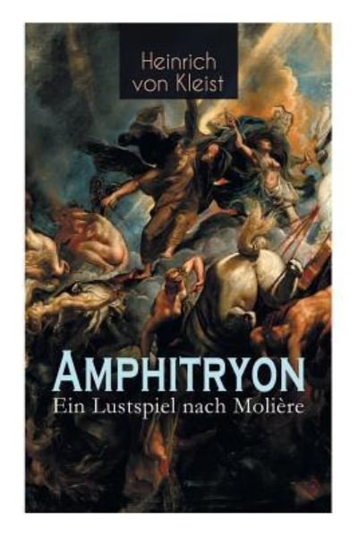 Cover for Heinrich von Kleist · Amphitryon - Ein Lustspiel nach Moli re (Paperback Book) (2018)