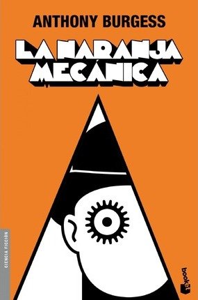 Cover for Anthony Burgess · La Naranja Mecanica - Booket Planeta (Paperback Book) (2012)