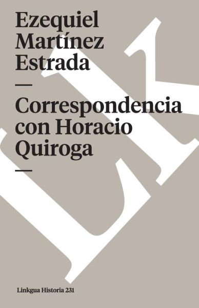 Cover for Ezequiel Marti'nez Estrada · Correspondencia Con Horacio Quiroga (Paperback Book) [Spanish edition] (2024)