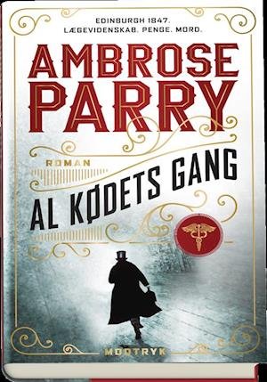 Cover for Ambrose Parry · Al kødets gang (Bound Book) [1.º edición] (2019)