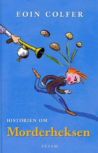 Cover for Eoin Colfer · Historien om Morderheksen (Innbunden bok) [2. utgave] (2004)