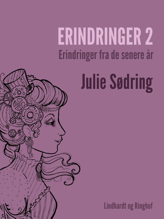 Cover for Julie Sødring · Erindringer 2 - erindringer fra de senere år (Sewn Spine Book) [2e uitgave] (2018)