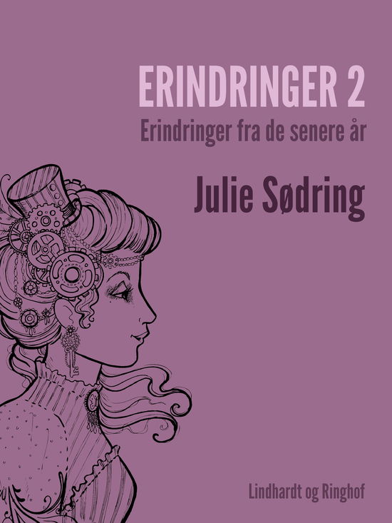 Erindringer 2 - erindringer fra de senere år - Julie Sødring - Bøger - Saga - 9788711825822 - 28. marts 2018