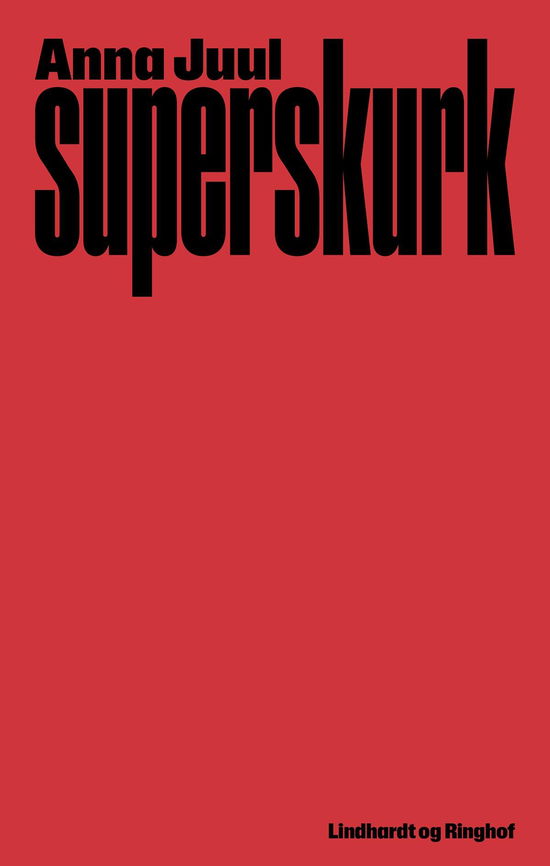 Cover for Anna Juul · Superskurk (Sewn Spine Book) [1er édition] (2023)