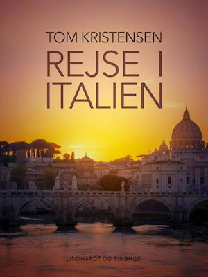 Cover for Tom Kristensen · Rejse i Italien (Sewn Spine Book) [1º edição] (2019)