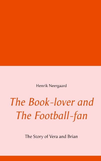 Cover for Henrik Neergaard · The Book-lover and The Football-fan (Paperback Book) [1er édition] (2020)