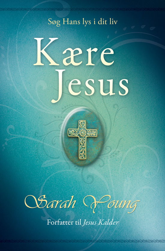 Cover for Sarah Young · Kære Jesus (Bound Book) [1st edition] [Indbundet] (2013)