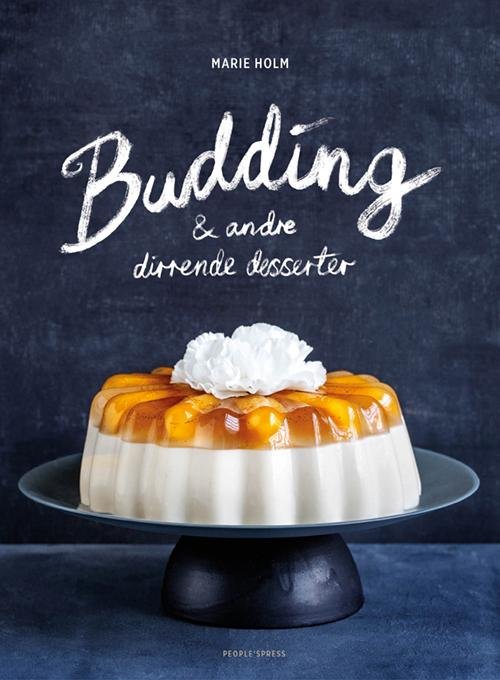Cover for Marie Holm · Budding og andre dirrende desserter (Bound Book) [1º edição] (2015)