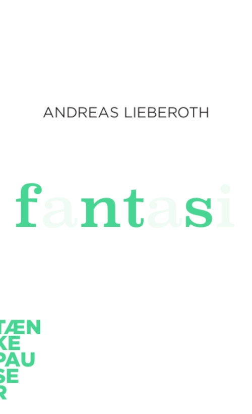 Tænkepauser 83: Fantasi - Andreas Lieberoth - Böcker - Aarhus Universitetsforlag - 9788772190822 - 2 november 2020