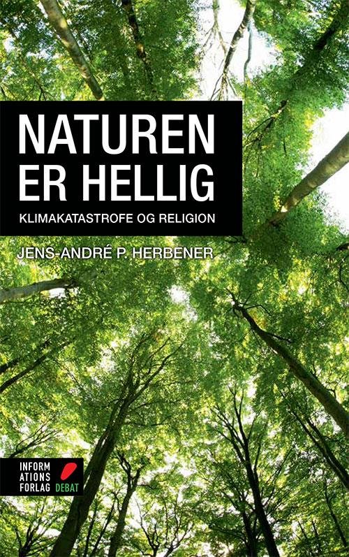 Cover for Jens-André P. Herbener · Naturen er hellig (Sewn Spine Book) [1º edição] (2015)