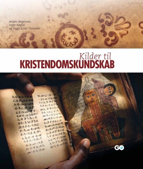 Kilder til Kristendomskundskab - Lærerhåndbog - Jørgen Jørgensen - Bøger - GO Forlag - 9788777025822 - 13. april 2010