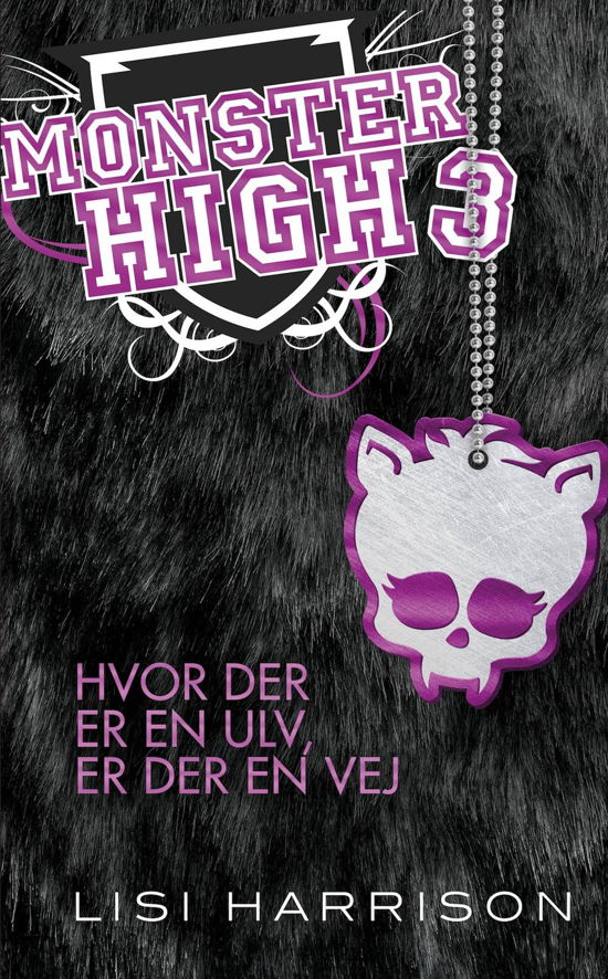 Cover for Lisi Harrison · Monster High: Hvor der er en ulv, er der en vej (Inbunden Bok) [1:a utgåva] [Hardback] (2012)