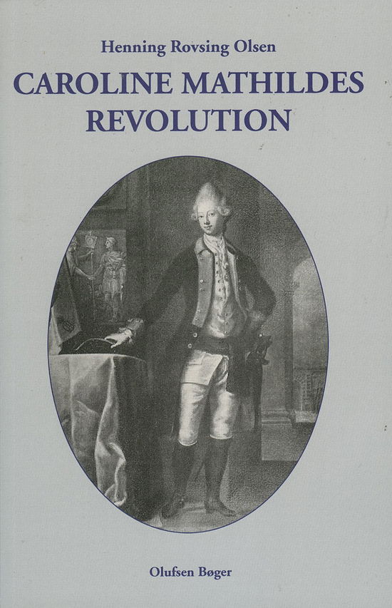 Cover for Henning Rovsing Olsen · Caroline Mathildes Revolution (Paperback Book) [1th edição] (2019)