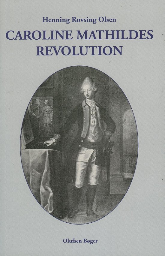 Cover for Henning Rovsing Olsen · Caroline Mathildes Revolution (Pocketbok) [1. utgave] (2019)