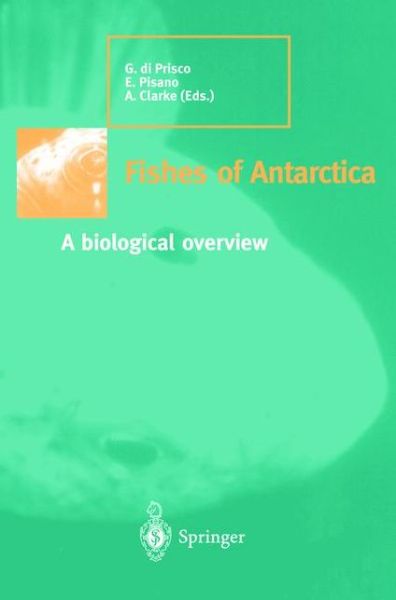 Fishes of Antarctica: A biological overview - Guido Di Prisco - Books - Springer Verlag - 9788847021822 - October 21, 2012