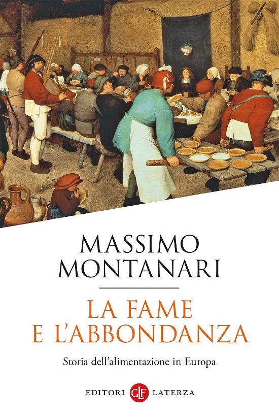 Cover for Massimo Montanari · La Fame E L'abbondanza. Storia Dell'alimentazione In Europa (Bog)