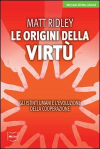 Cover for Matt Ridley · Le Origini Della Virtu. Gli Istinti Umani E L'evoluzione Della Cooperazione (Book)