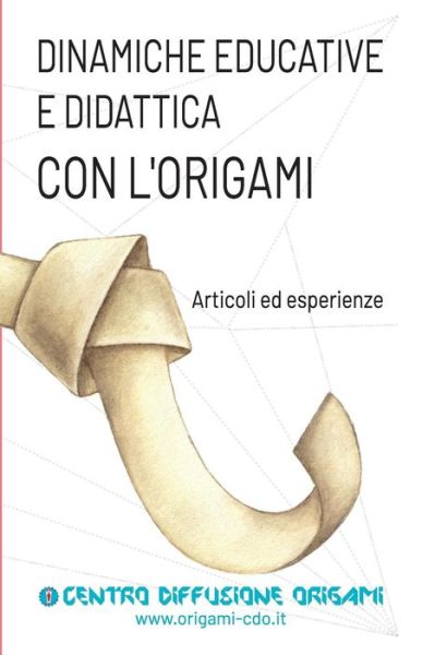 Cover for Centro Diffusione Origami · Dinamiche educative e Didattica con l'origami (Paperback Book) (2018)