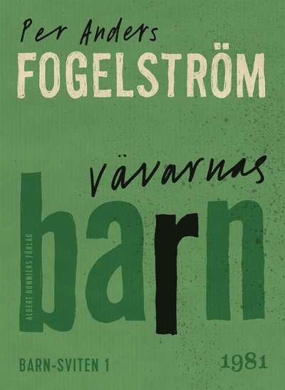 Barnserien: Vävarnas barn - Per Anders Fogelström - Libros - Albert Bonniers Förlag - 9789100134822 - 7 de marzo de 2013