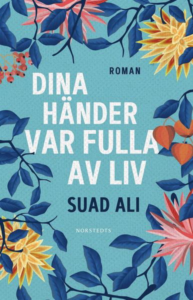 Cover for Suad Ali · Dina händer var fulla av liv (ePUB) (2020)