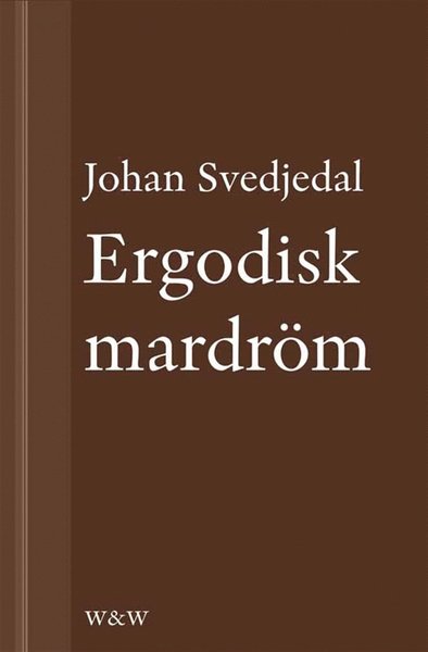 Cover for Johan Svedjedal · Ergodisk mardröm: Philip K. Dicks flerdubbla verkligheter (ePUB) (2013)