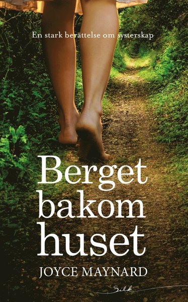 Cover for Joyce Maynard · Silk: Berget bakom huset (Bok) (2017)