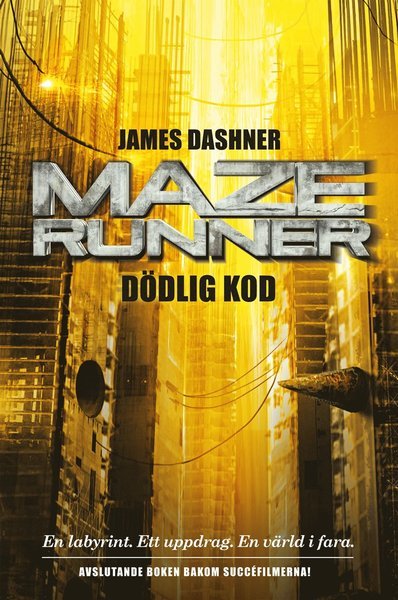 Maze runner: Maze runner. Dödlig kod - James Dashner - Books - Bokförlaget Semic - 9789155262822 - October 25, 2016