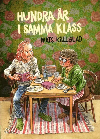 Cover for Mats Källblad · Hundra år i samma klass (Paperback Book) (2014)