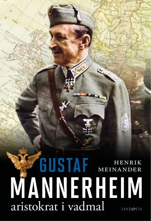 Cover for Henrik Meinander · Gustaf Mannerheim : aristokrat i vadmal (Innbunden bok) (2017)