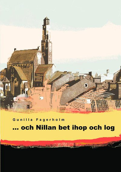 Cover for Gunilla Fagerholm · Och Nillan bet ihop och log (Book) (2013)