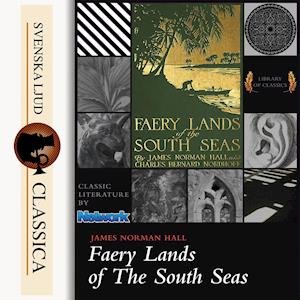 Cover for Charles Nordhoff · Faery Lands of the South Seas (Hörbuch (MP3)) (2014)