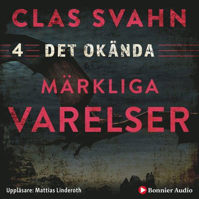 Cover for Clas Svahn · Det okända: Märkliga varelser (Audiobook (MP3)) (2019)